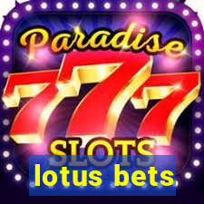 lotus bets